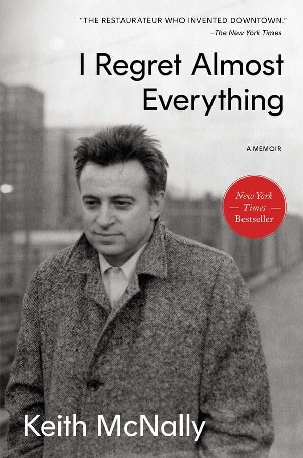 I Regret Almost Everything, by Keith McNally
