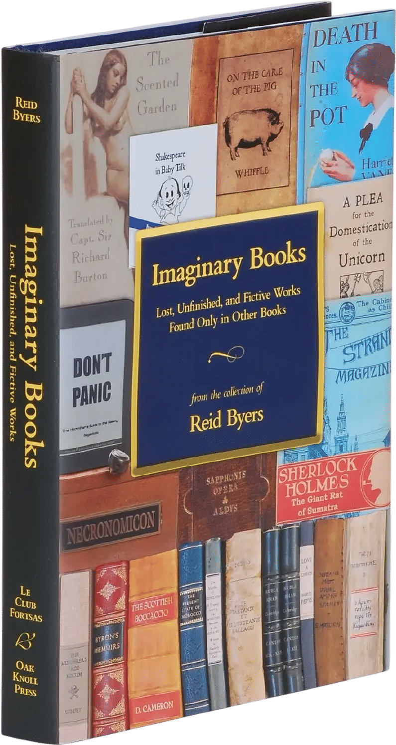 Imaginary Books: Lost, Unfinished, and Fictive Works Found Only in Other Books