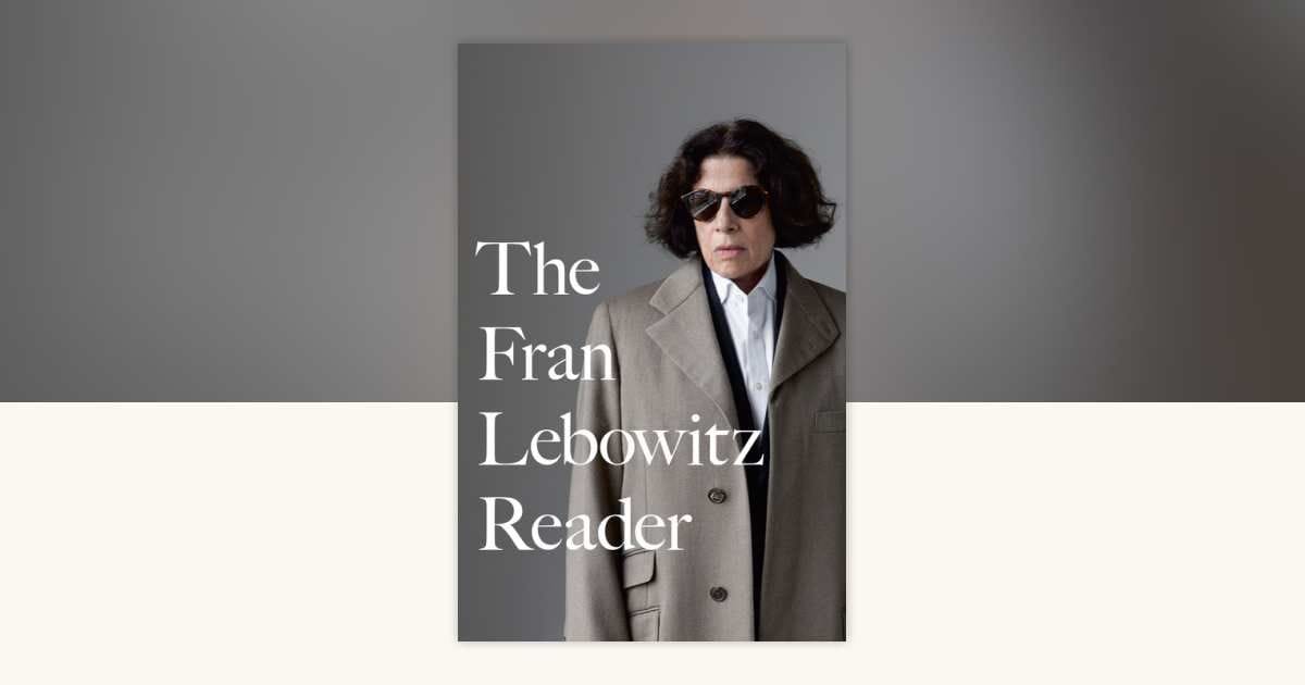 Fran Lebowitz Reader, read by the author
