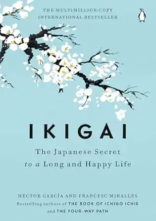 Ikigai: The Japanese Secret to a Long and Happy Life