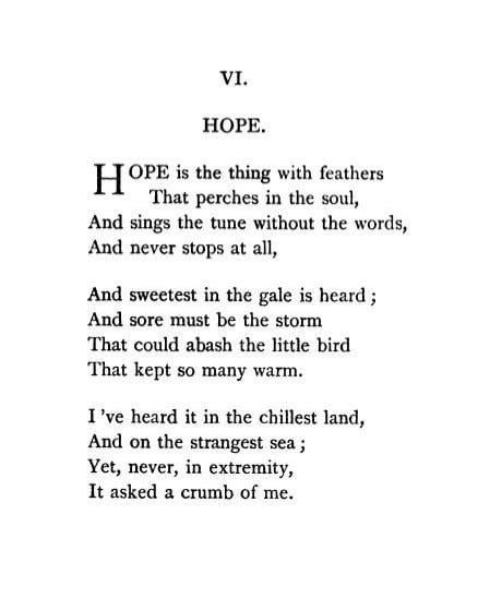 Hope (is the thing with feathers) by Emily Dickinson