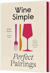 Wine Simple: Perfect Pairings: An Ingenious Guide to Enjoying Wine with Food