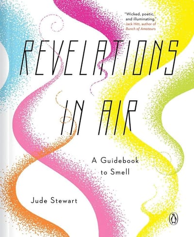 Revelations in Air: A Guidebook to Smell