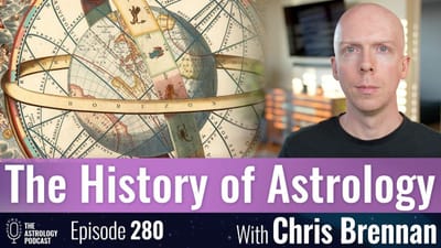 The History of Astrology (The Astrology Podcast, Episode 280)