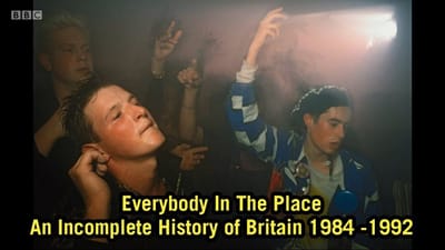 Everybody in the Place: An Incomplete History of Britain 1984-1992