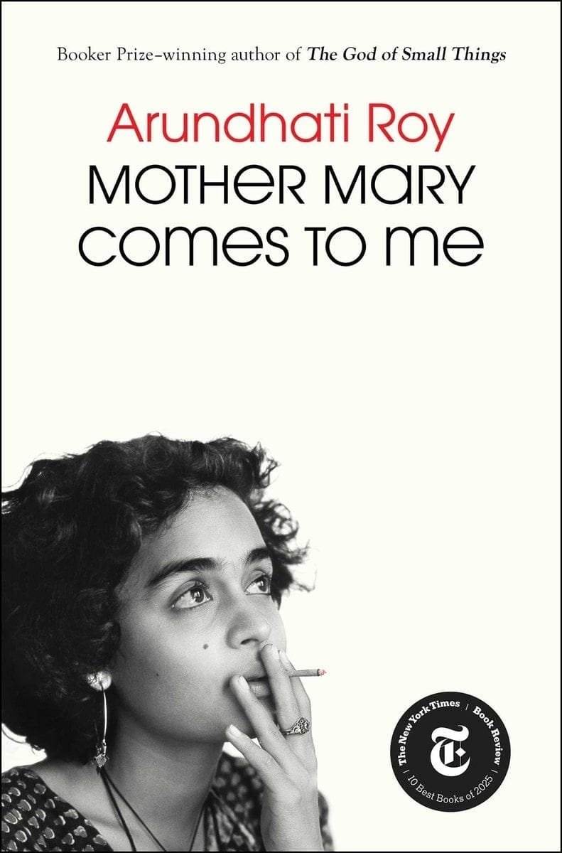 Mother Mary Comes to Me by Arundhati Roy