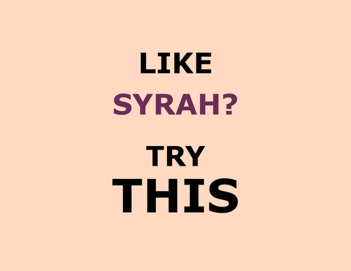 Like Syrah? Try THIS!