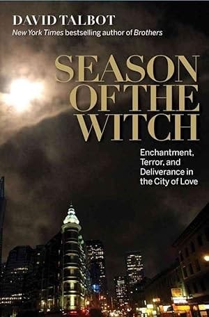 Season of the Witch: San Francisco in the Two Decades That Shaped Our World