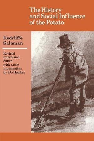 The History and Social Influence of the Potato by Redcliffe N. Salaman