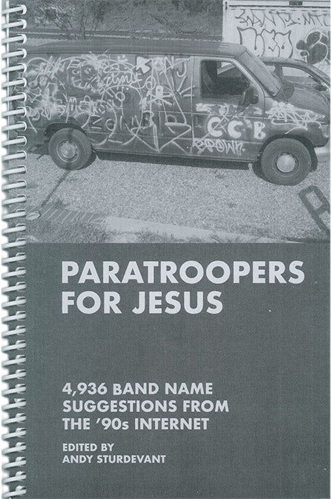Paratroopers for Jesus - 4,936 Band Name Suggestions from the '90s Internet