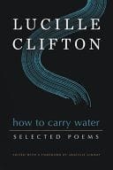 Lucille Clifton how to carry water