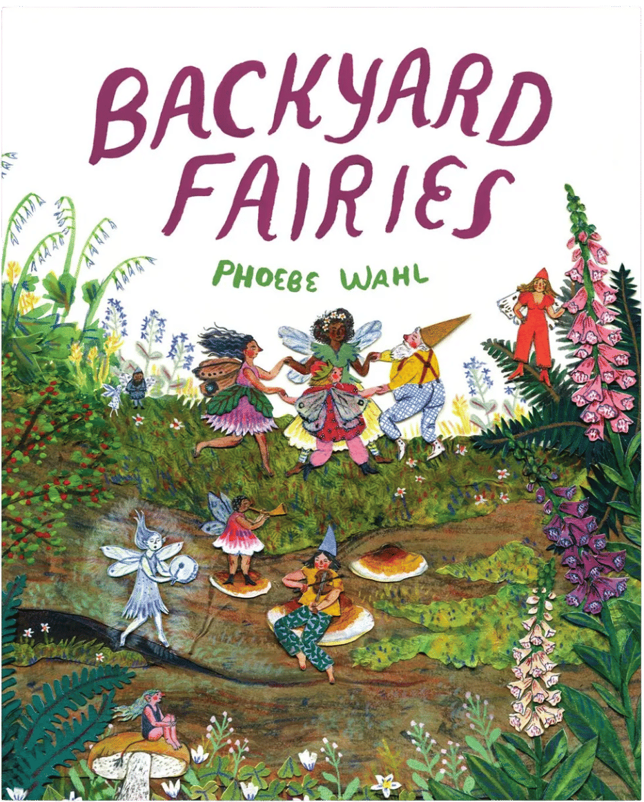 Backyard Fairies by Phoebe Whal