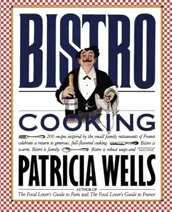 Bistro Cooking by Patricia Wells