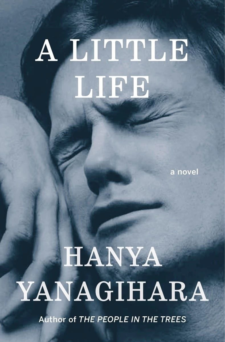 A little Life (Hanya Yanagihara)