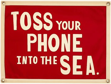 Toss Your Phone Into the Sea