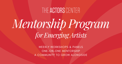 The Actors Center Mentorship Program