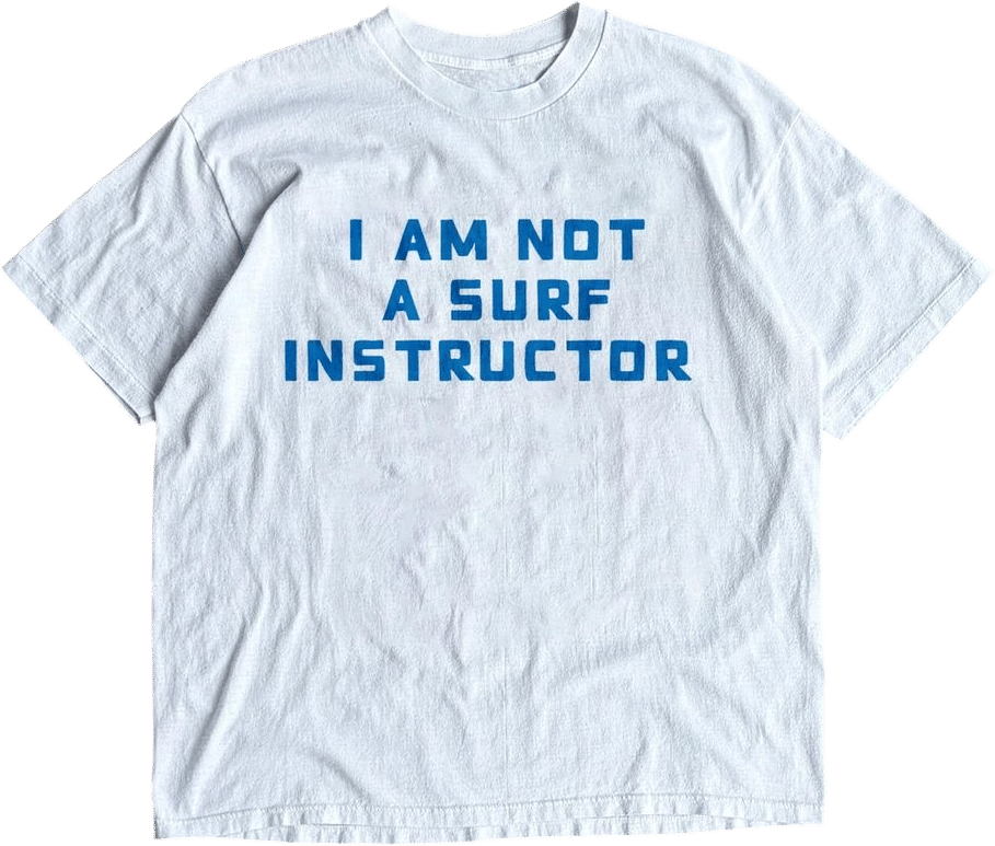 I Am Not a Surf Instructor Tee