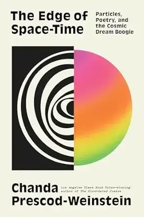The Edge of Space-Time: Particles, Poetry, and the Cosmic Dream Boogie