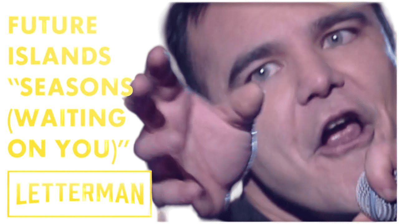 Seasons (Waiting On You) by Future Islands (Letterman, 2014) 
