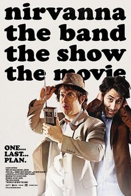 Nirvana the Band, The Show, the Movie