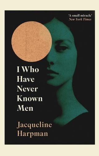 I Who Have Never Known Men