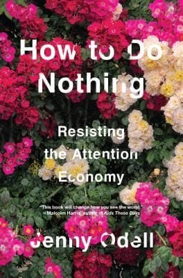How to Do Nothing (Jenny Odell)