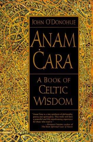 Anam Cara: A Book of Celtic Wisdom (John O'Donohue)