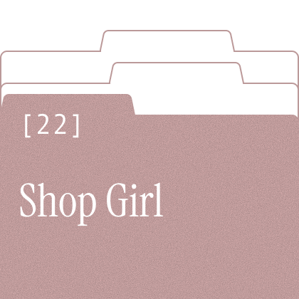 Filed under: Shop Girl
