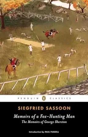 Memoirs of a Fox Hunting Man. Siegfried Sassoon.