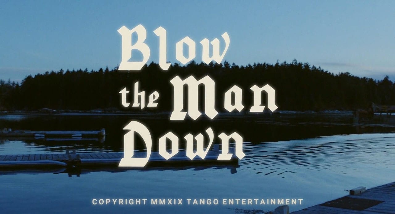 Blow The Man Down (2019)