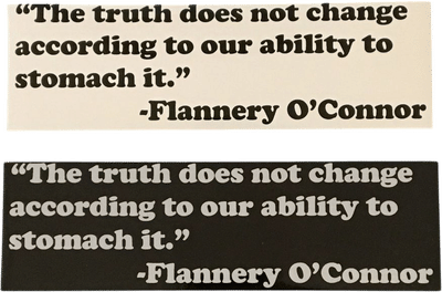 The Truth Does Not Change According to Our Ability to Stomach It Bumper Sticker