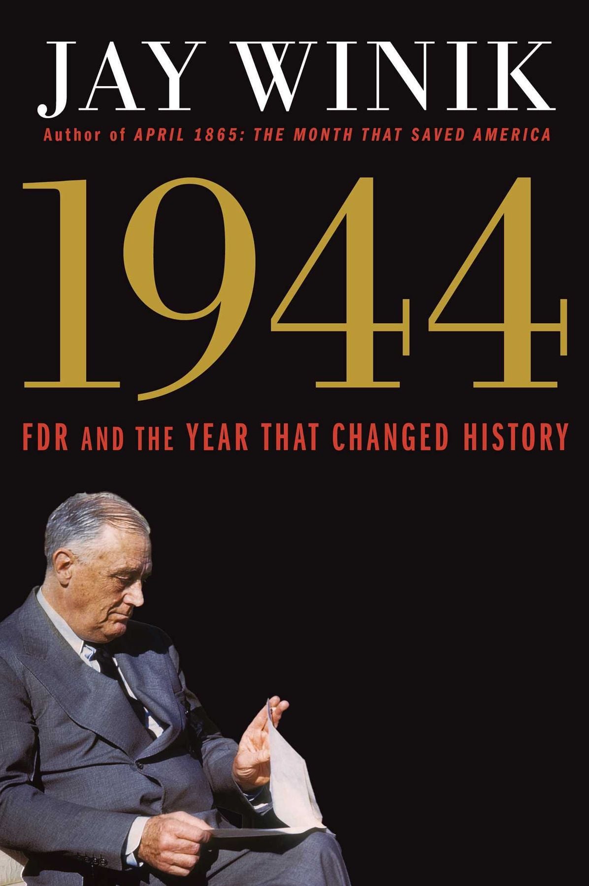 1944: FDR and the Year that Changed History