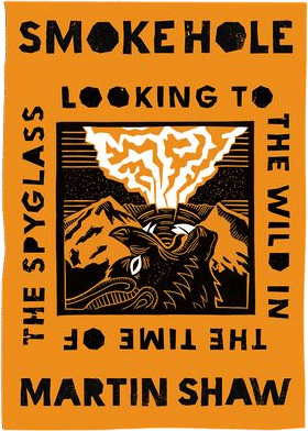 Smoke Hole: Looking to the Wild in the Time of the Spyglass