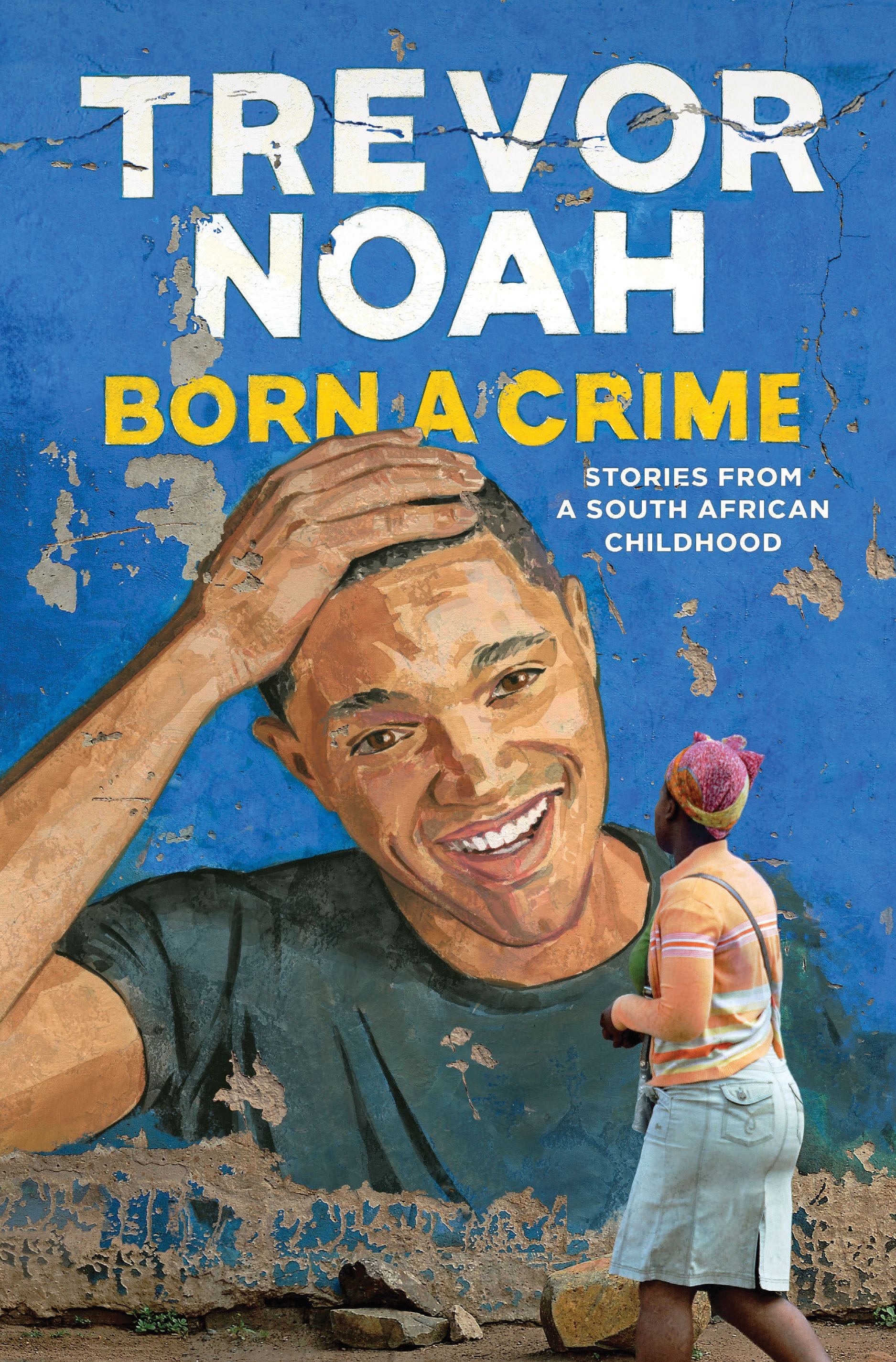 Born a Crime By Trevor Noah