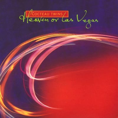 "Cherry-Coloured Funk" by Cocteau Twins