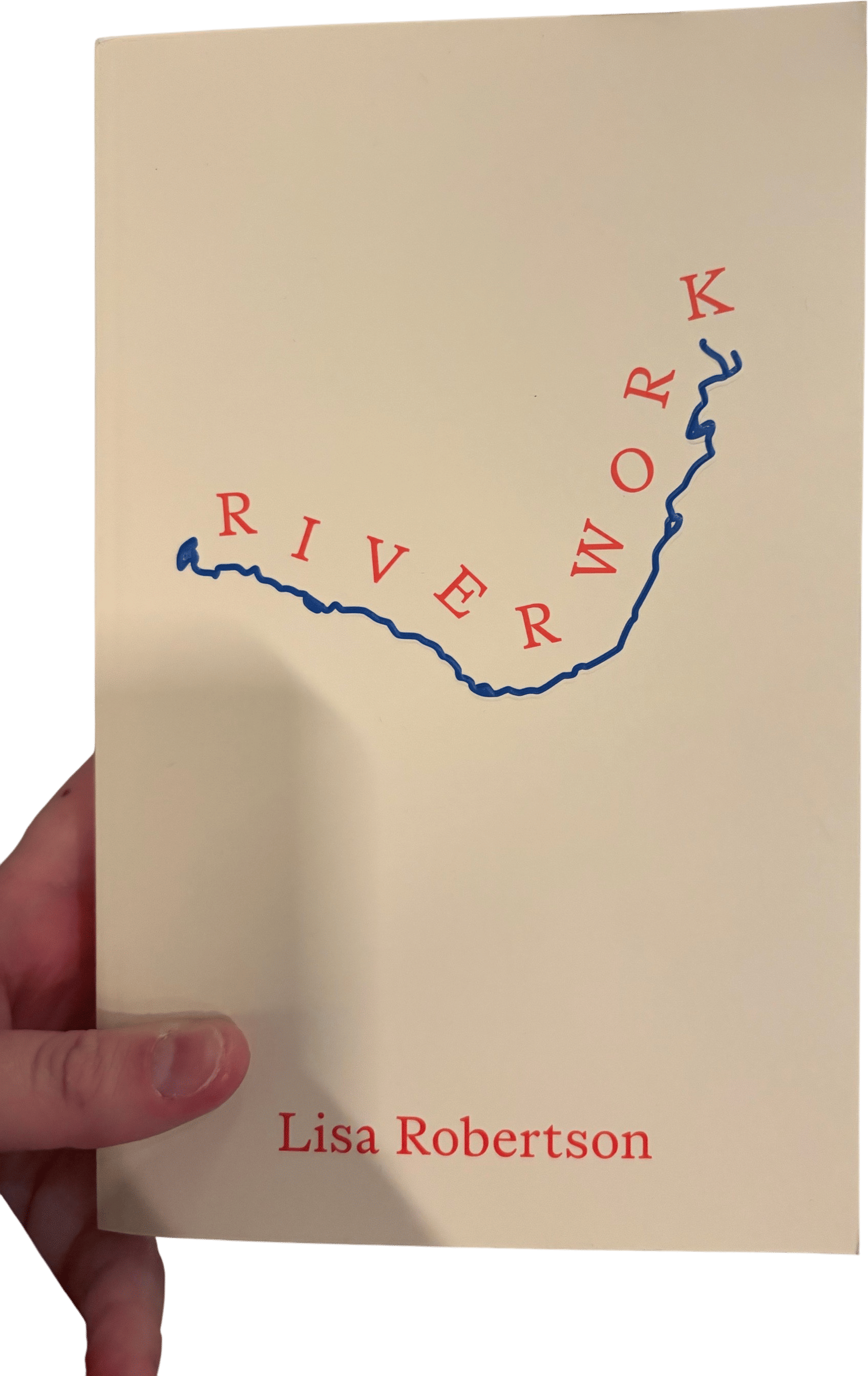 Riverwork, Lisa Robertson