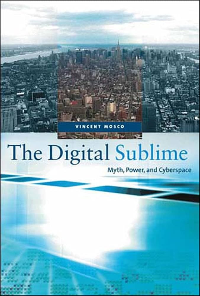 the digital sublime: myth, power, and cyberspace