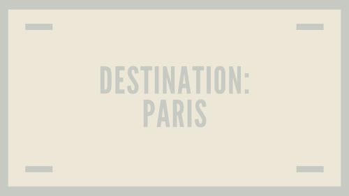 Destination: Paris
