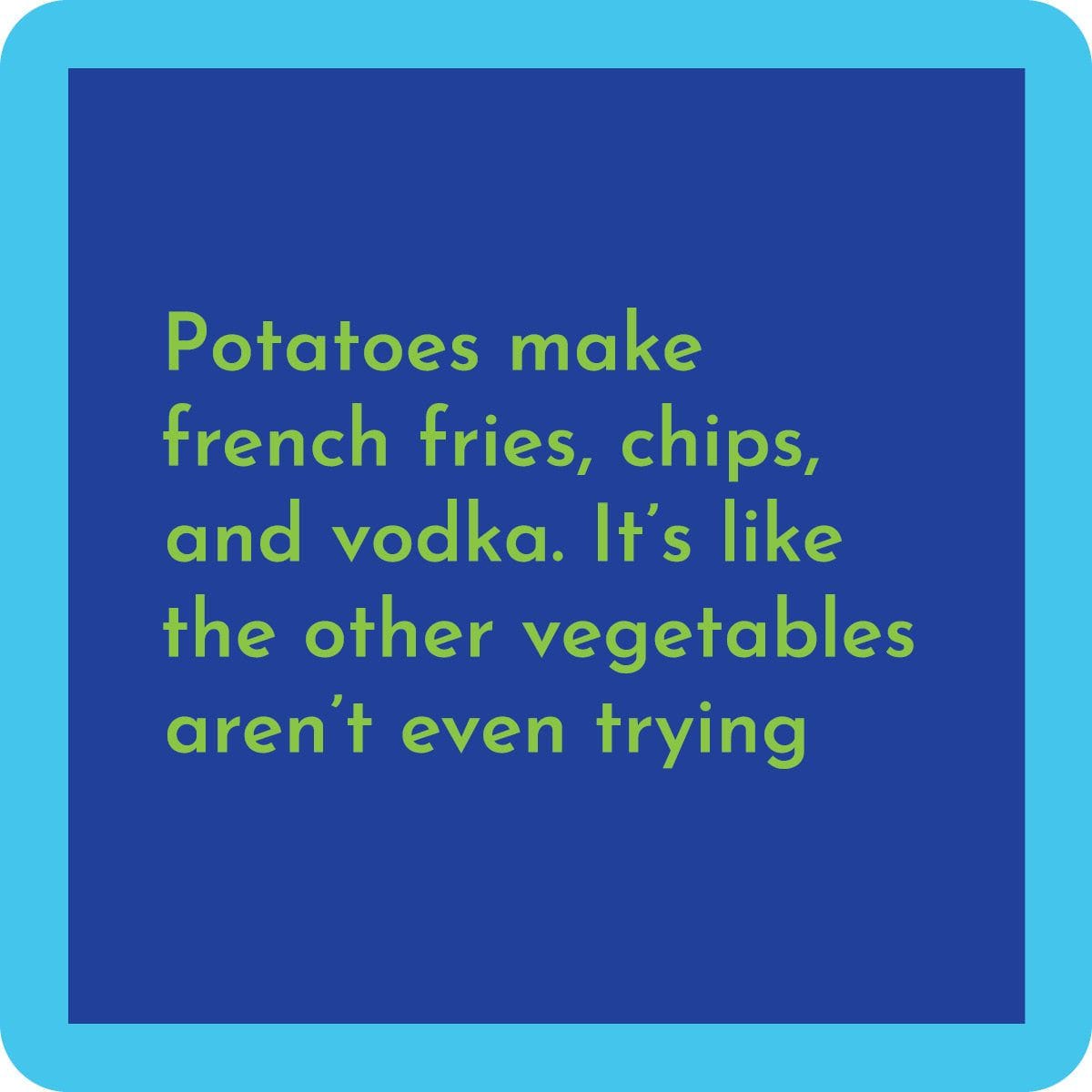 Potatoes Coaster (Drinks On Me)