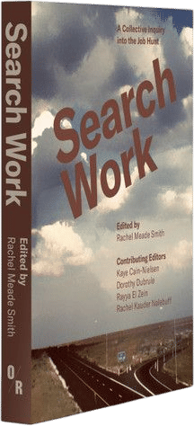 SEARCH WORK A Collective Inquiry into the Job Hunt
