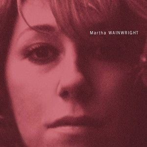 Martha Wainwright Bloody Motherfucking Asshole