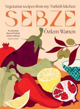Sebze: Vegetarian Recipes from My... book by Özlem Warren