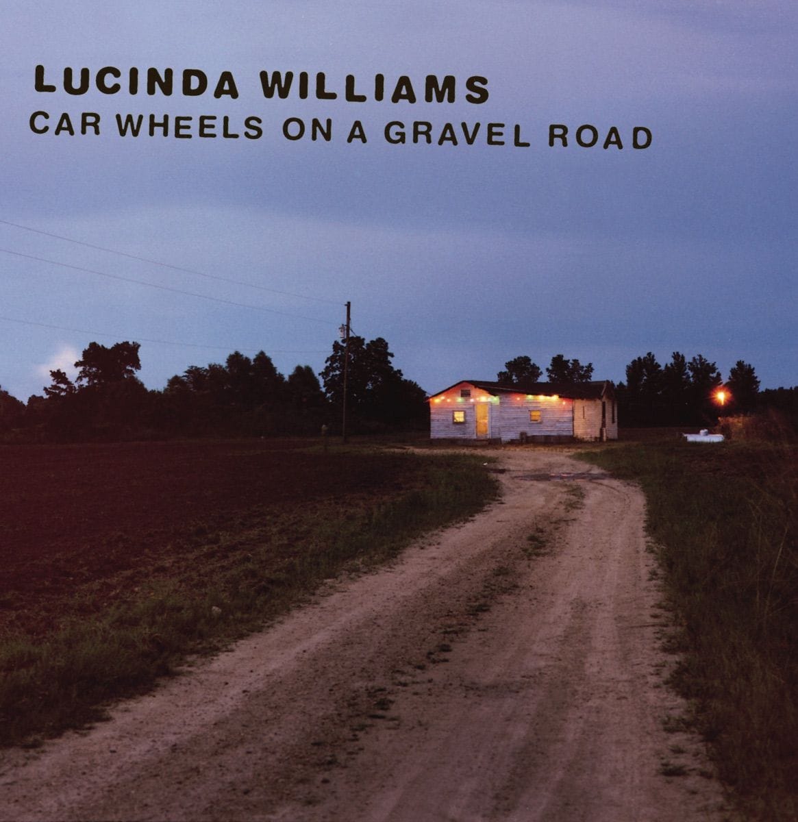 Car Wheels on a Gravel Road by Lucinda Williams