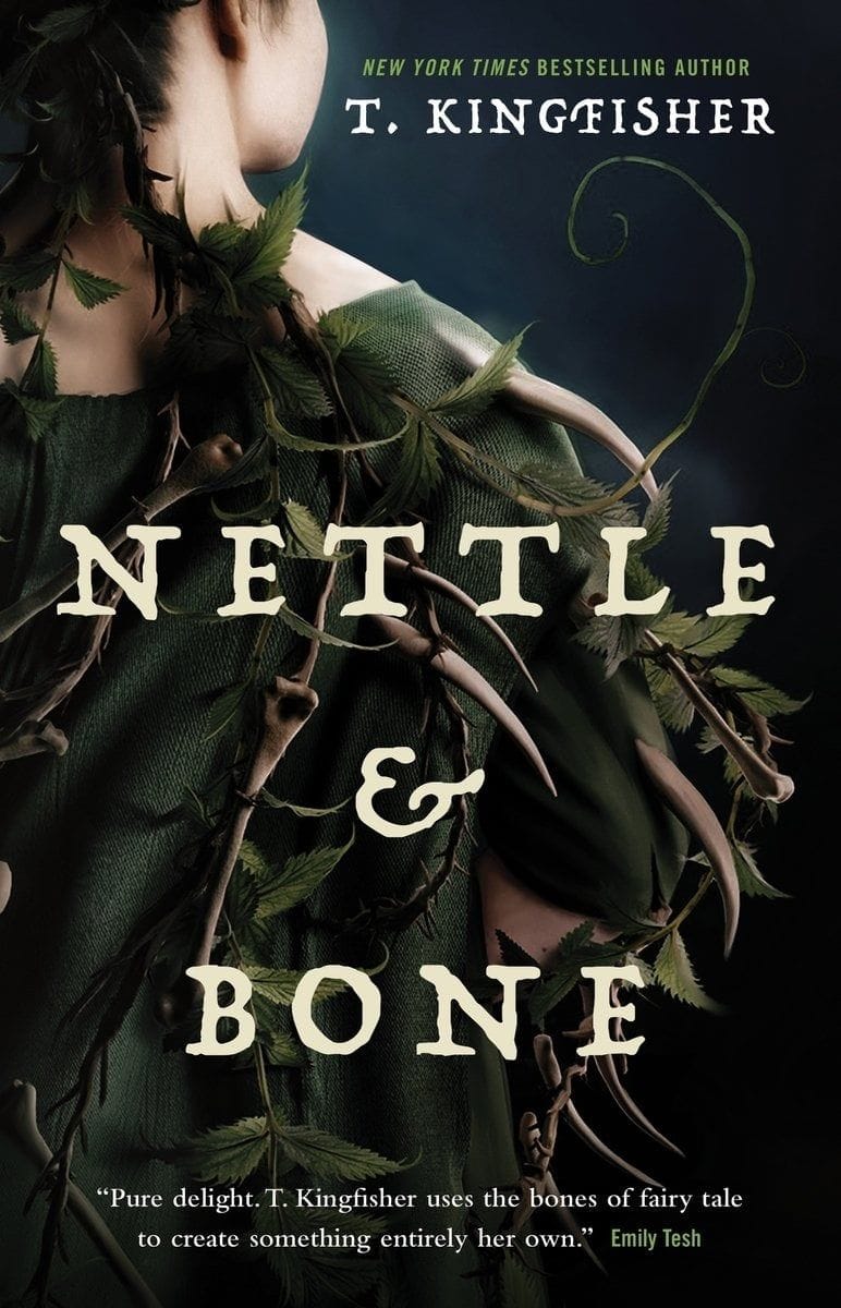 Nettle & Bone (T. Kingfisher)