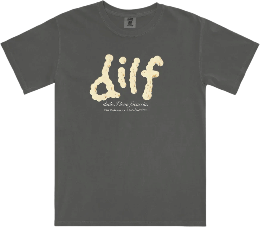 Dude I Love Foccacia tee