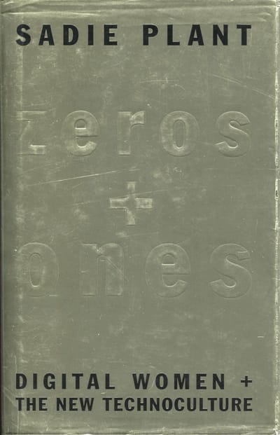 Zeroes and Ones: Digital Women and the New Technoculture