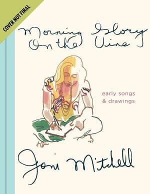 Morning Glory on the Vine, Joni Mitchell