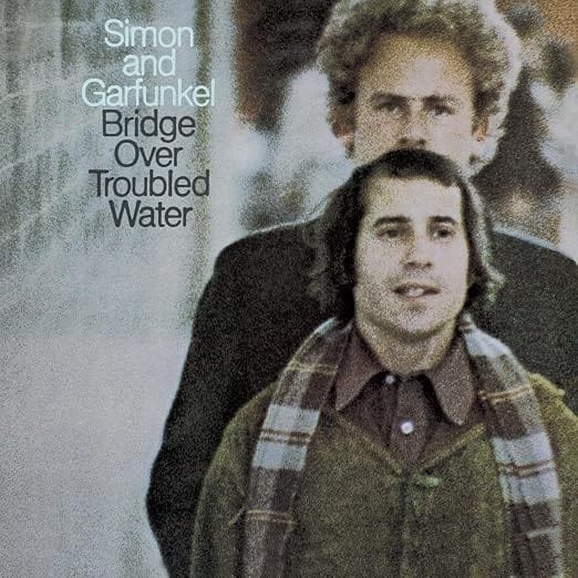 Bridge over troubled water - Simon and Garfunkel