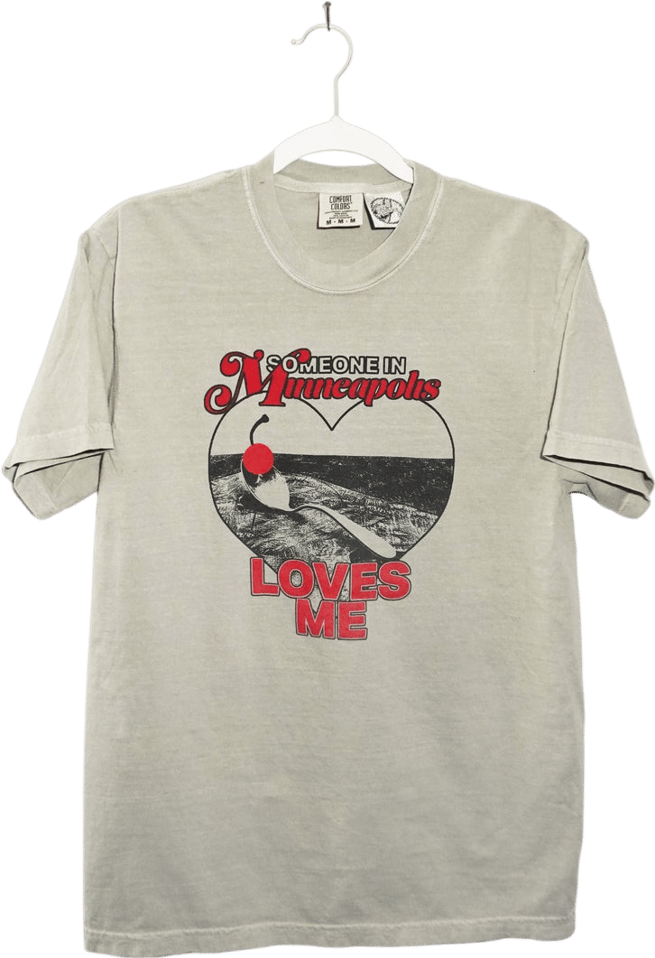 Someone in Minneapolis Loves Me T-Shirt