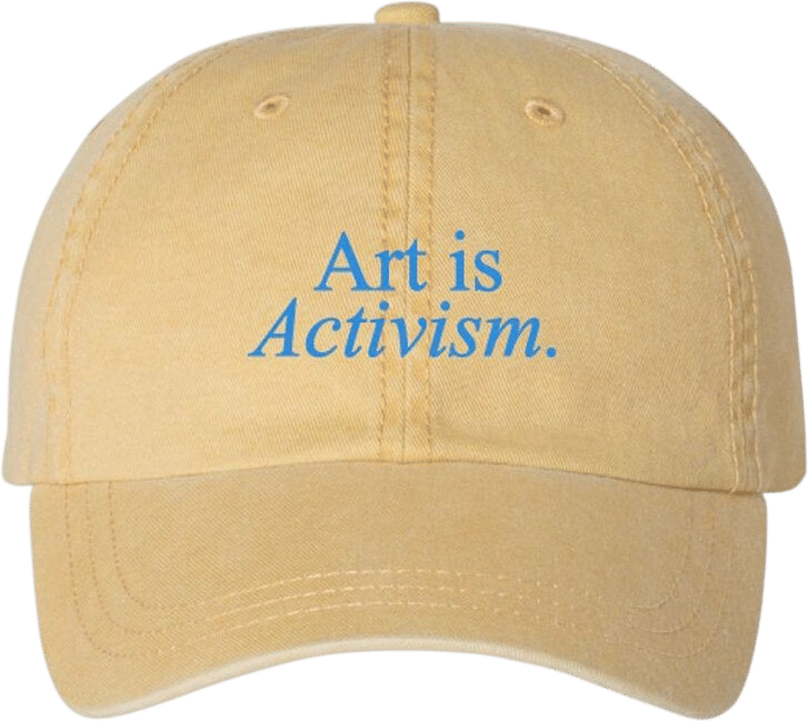 Art is Activism Cap
